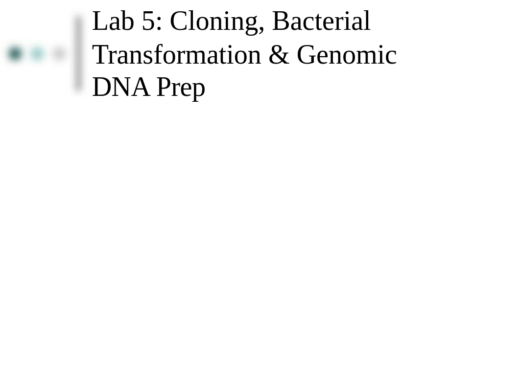 Lab 5 Cloning Transf DNA Bio61 F2018.pptx_dlqhupdvubz_page1