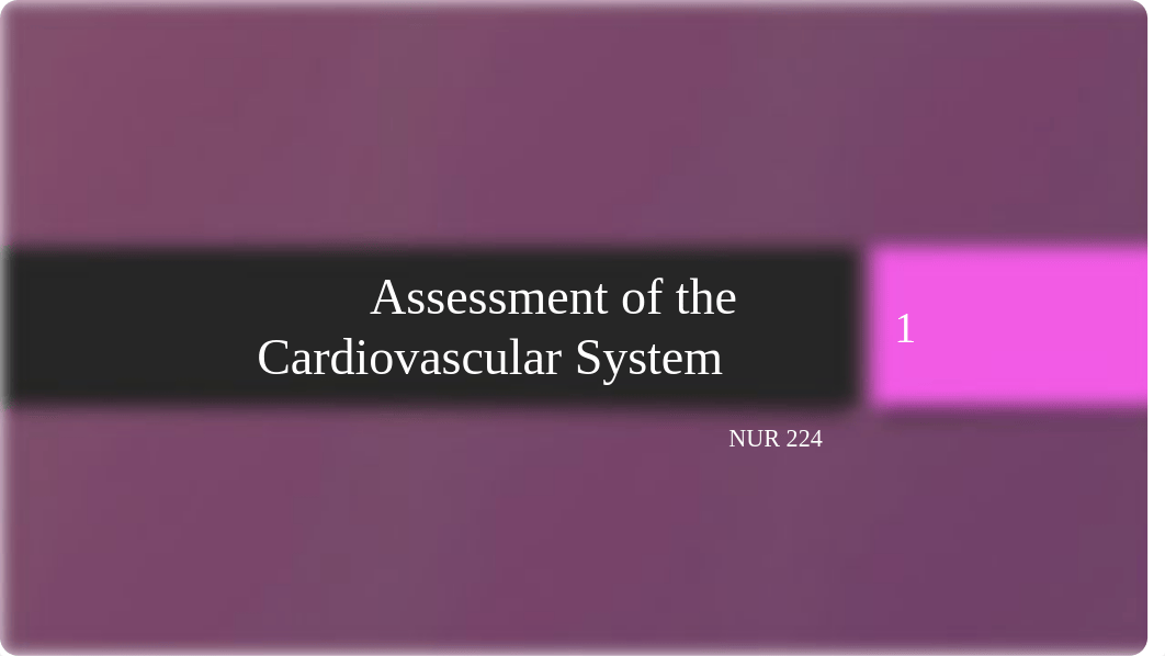 A___Assessment of the Cardiovascular System(1) (2) (2)(1).pptm_dlqsuq0eplo_page1