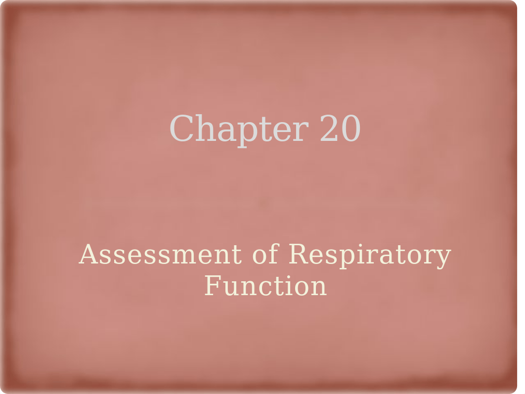 Chapter 20 Assessment of Respiratory Function.pptx_dlsybpdty1q_page1