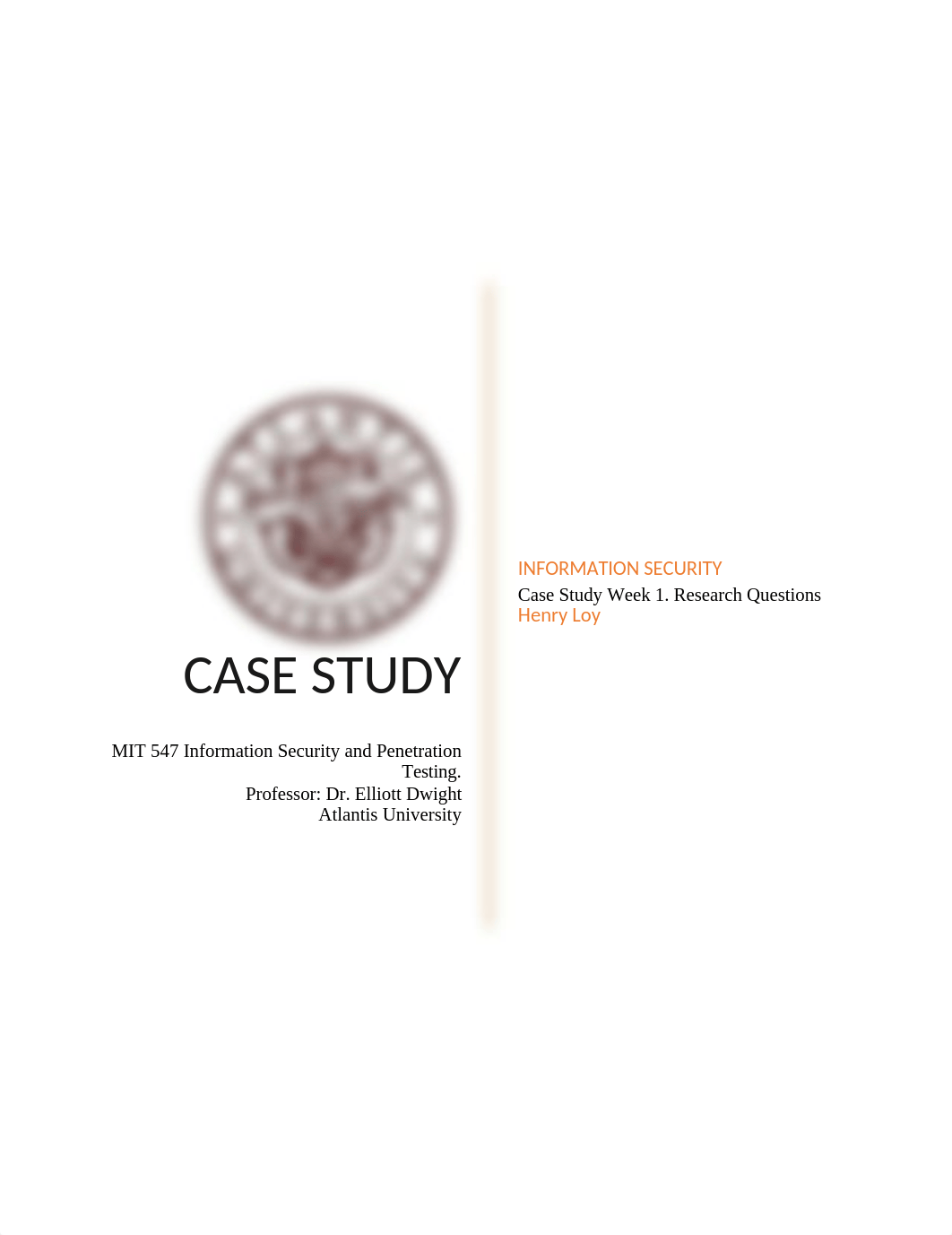 MIT 547 Information Security and Penetration Testing Case Study Week 1 Henry Loy .docx_dlt40j9us5j_page1