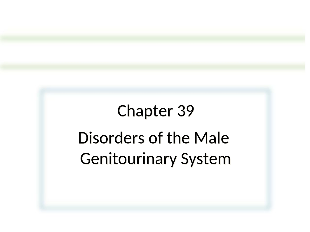 Chap 39 Disorders of the Male Genitourinary System NURS 304.ppt_dlw19dwotz9_page1