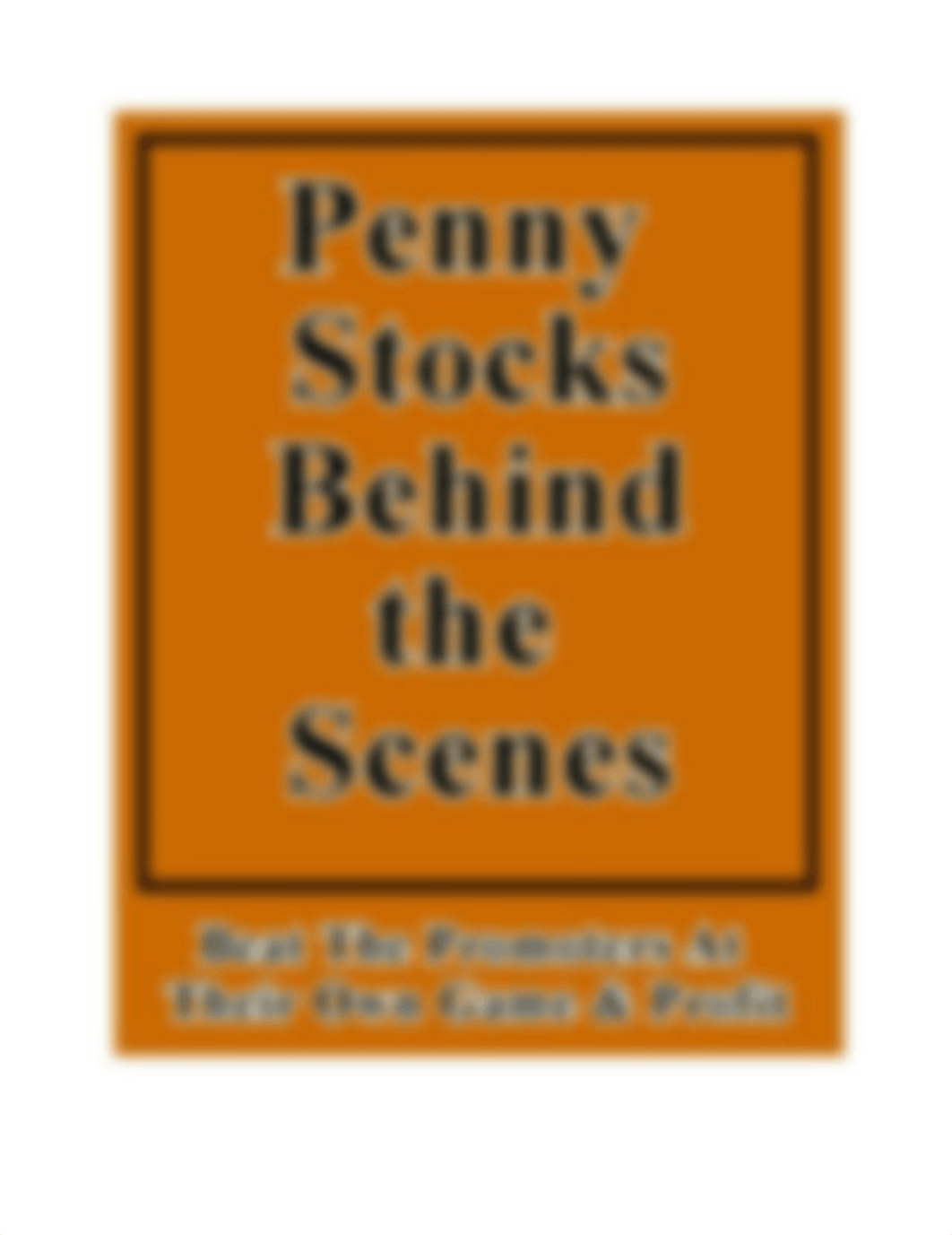 Penny Stocks Behind The Scenes- Beat The Promoters At Their Own Game And Profit.pdf_dm02j50vyi0_page1