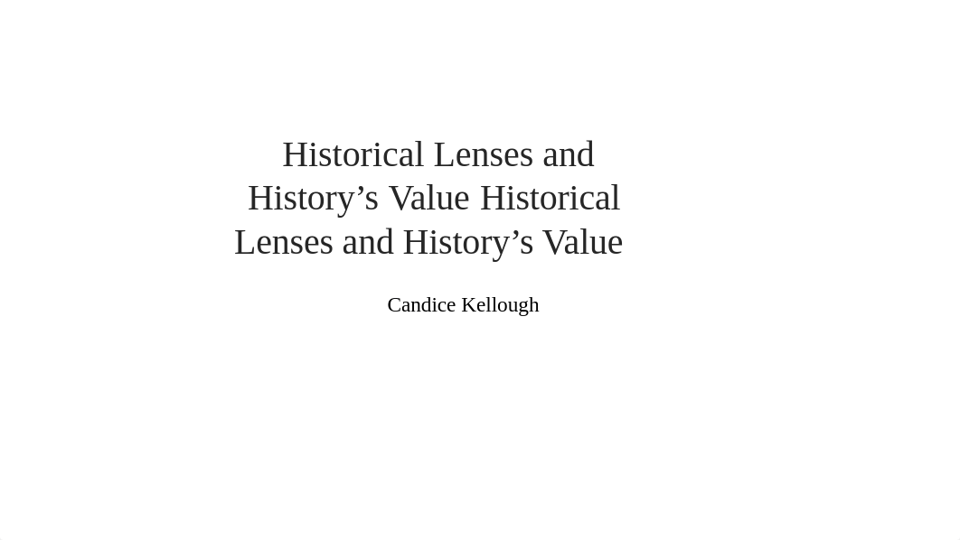 Historical Lenses and History's Value.pptx_dm2f0fqjpl7_page1