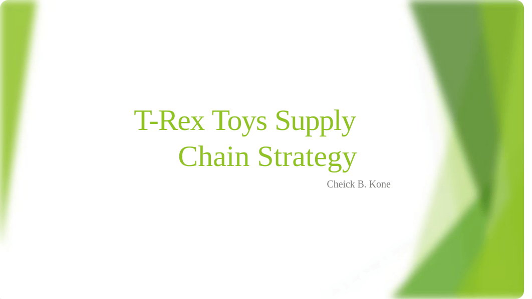 MBA 650 T-Rex_Toys_Supply_Chain_Strategy Presentation.ppt_dm3uo4zx868_page1