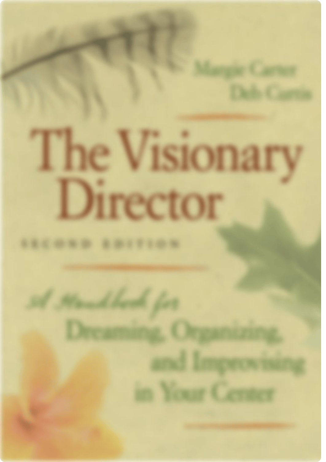 Margie Carter_ Deb Curtis - The Visionary Director_ A Handbook for Dreaming, Organizing, and Improvi_dm42dnxka5r_page1