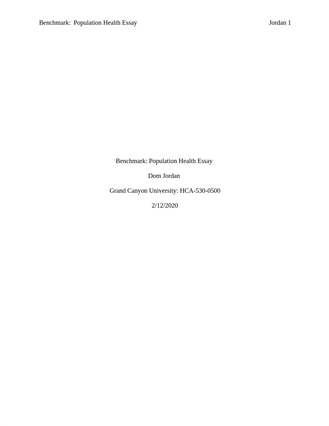 JordanDomHCA-530-0500 Benchmark Population Health Essay.docx_dm6u1k5v6nj_page1