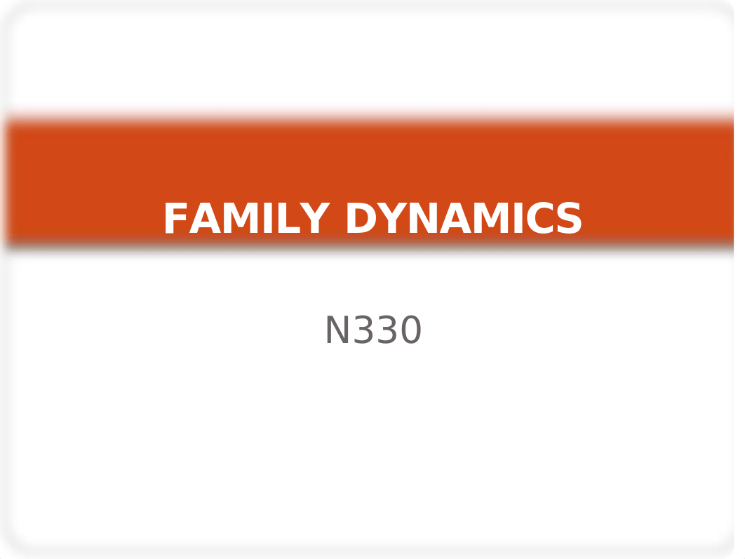 330 Family Dynamics - Student (Spring 2019).1.ppt_dm7beo0e8lx_page1