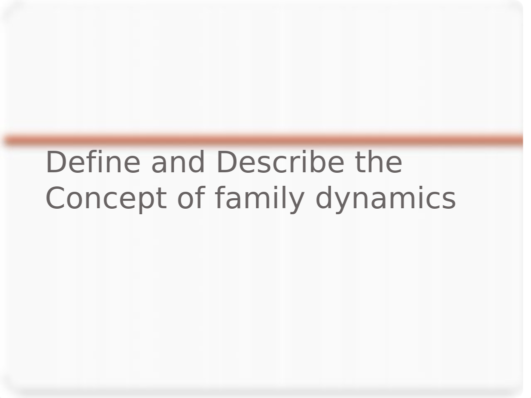 330 Family Dynamics - Student (Spring 2019).1.ppt_dm7beo0e8lx_page4