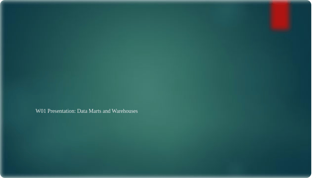 W01 Presentation Data Marts and Warehouses.pptx_dm9bkojyqtg_page1