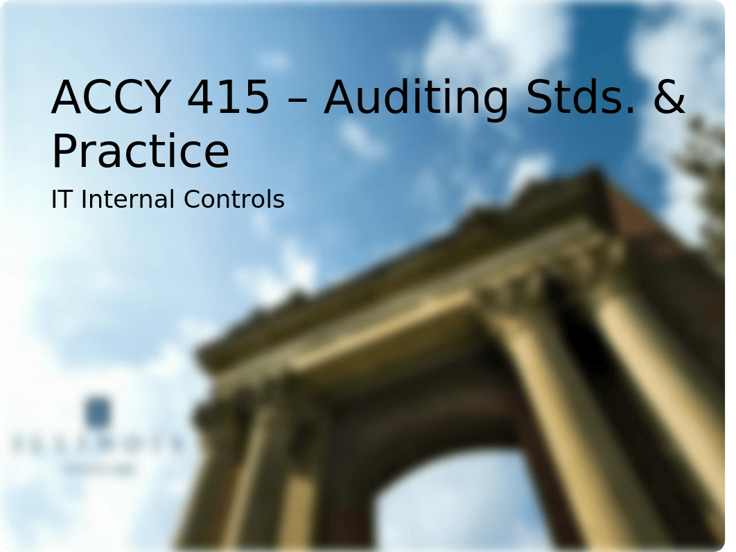 ACCY 415 Day 19 IT Internal Controls student slides mv1.ppt_dmbe8rhon3v_page1