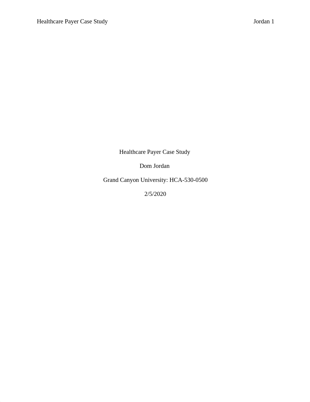 JordanDomHCA-530-0500 Healthcare Payers Case Study.docx_dmd1uuxybz4_page1