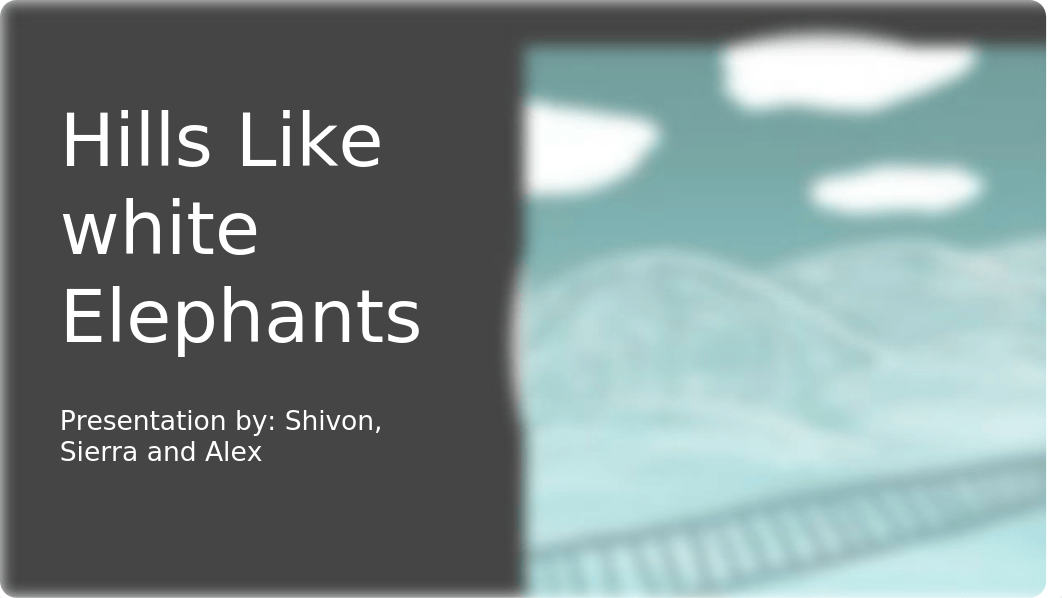 Hills like white elephants.pptx_dmd6506dkqw_page1