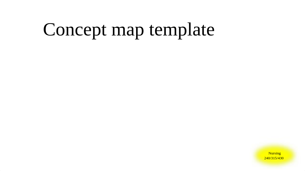 concept map template nsg240 315 430 3.12.18revisedvyc.pptx_dme1zsdxlqf_page1