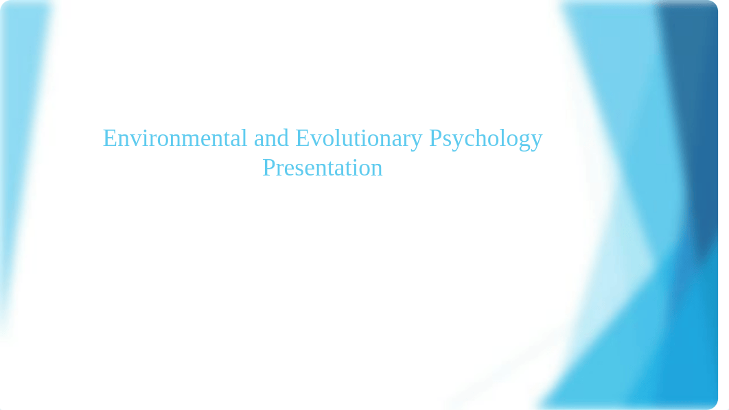 Environmental and Evolutionary Psychology Presentation FINALAAA.ppt_dmf5ewfpjdc_page1