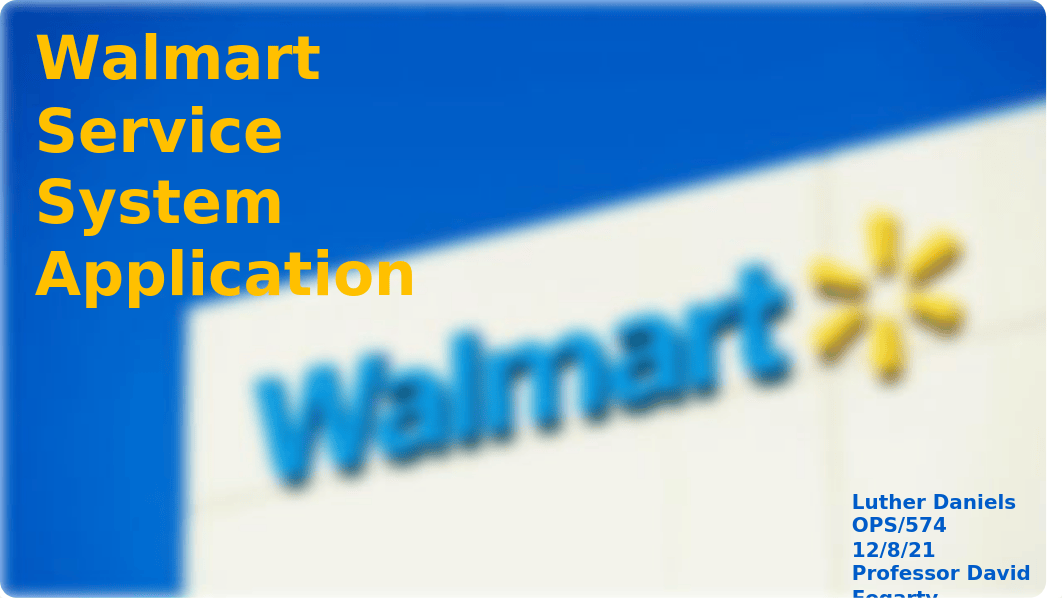 Wk 3 - Walmart Service System Applications -Assgn.pptx_dmja8fb3zsz_page1