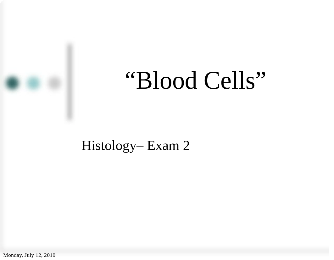 ANAT 1503 Histology Blood Cells for Exam 2_dmkycf5nyod_page1