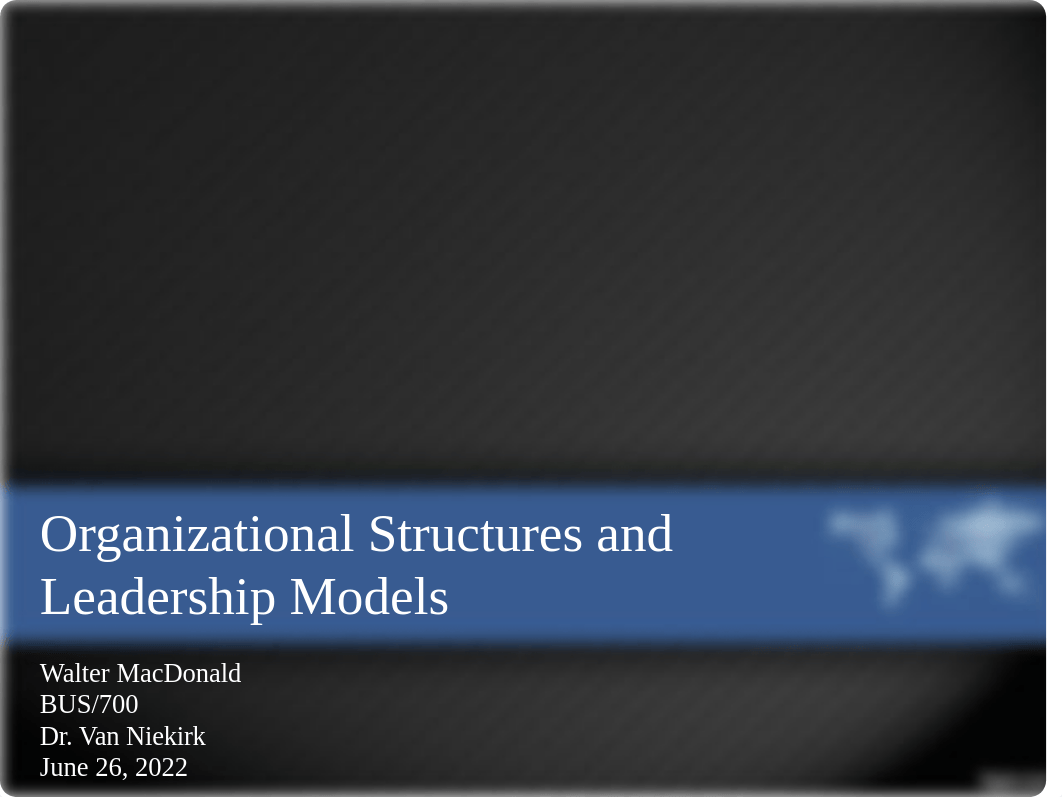 Week 3 Summative Assessment Organizational Structures and Leadership Models Walter MacDonald BUS 700_dmn2d9e89il_page1