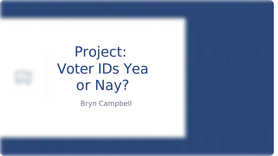 Voter IDs Yea or Nay Presentation.pptx_dmnbogxhlyf_page1