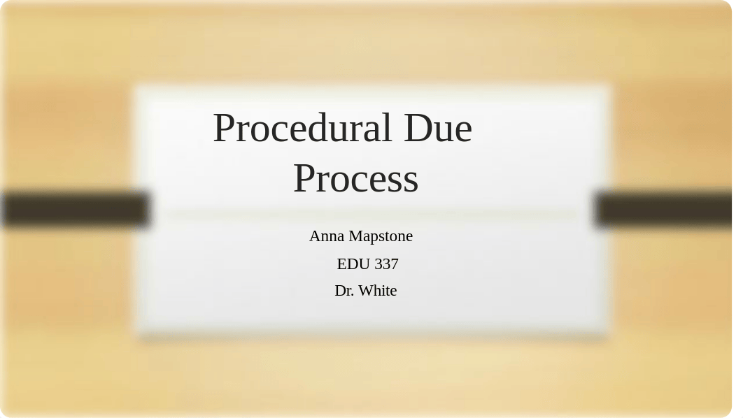 EDU 337 Anna Mapstone Procedural Due Process_dmpbf5hhnpp_page1