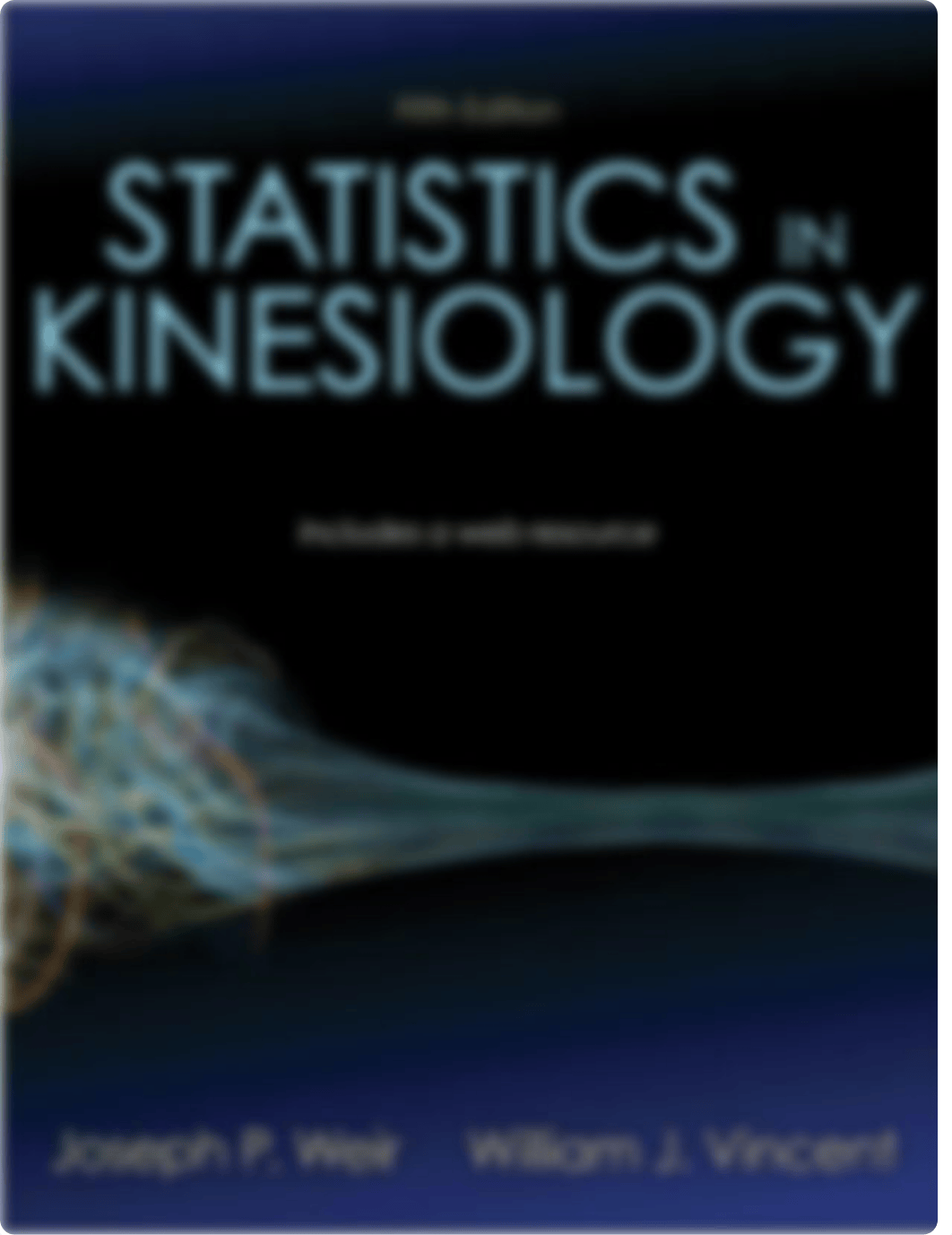 Statistics in Kinesiology (Joseph P. Weir  William J. Vincent) (z-lib.org).pdf_dmr170z0fra_page1