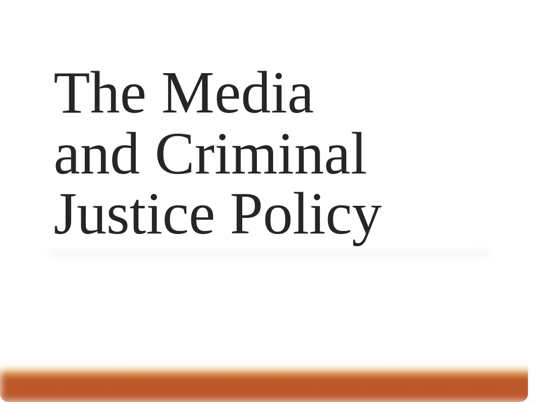 Media and Criminal Justice Policy.ppt_dmsiab7iqhl_page1