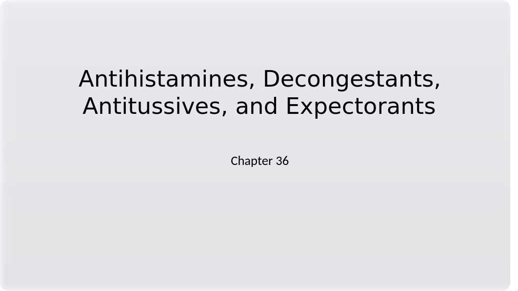 Antihistamines+Decongestants+Antitussives+and+Expectorants-Westmoreland1.pptx_dmvxbbu8f0i_page1