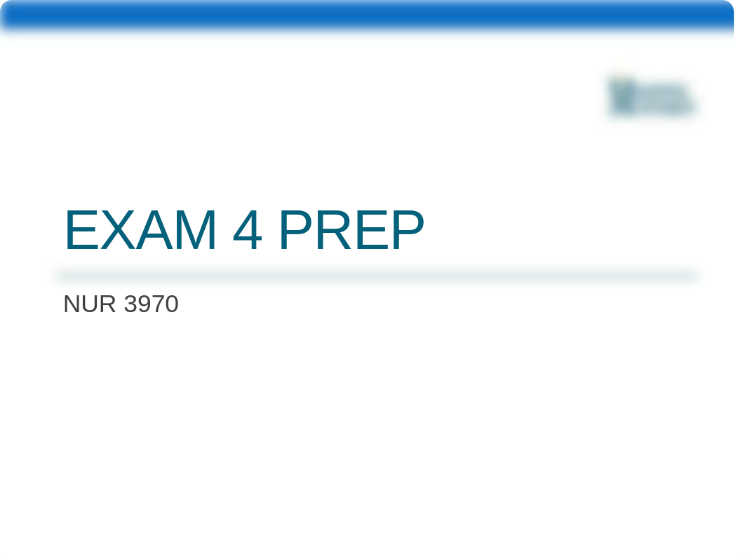 NUR 3970 Exam 4 Prep F22.pptx_dmw23zfd4mz_page1