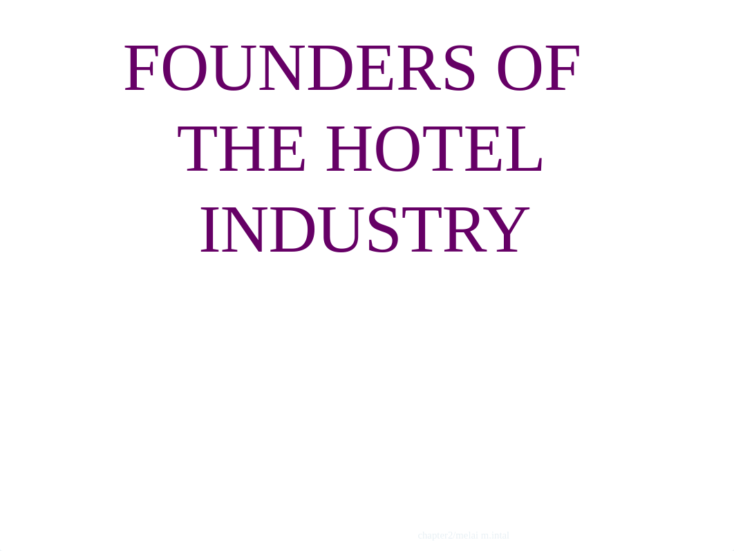 2CHAPTER 1 Founders of the Hotel - Part 2.ppt_dmw5dpwu82c_page3