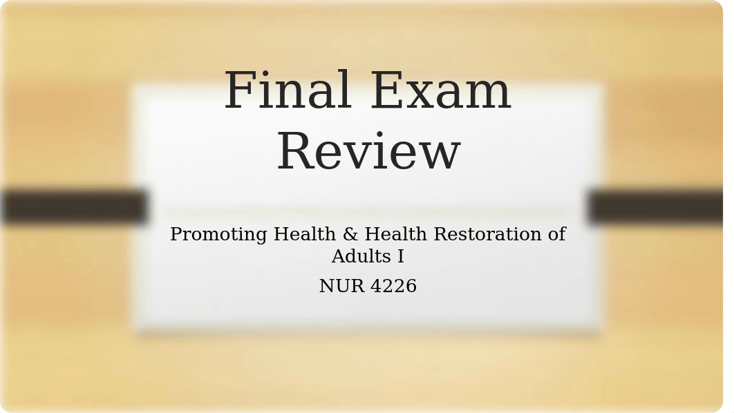 NUR4226 - Final Exam Review.pptx_dmylmb4nuu3_page1