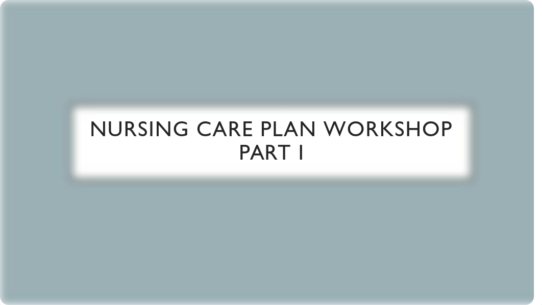 NSG122 Nursing Care Plan Workshop Part I.pdf_dmyr2sg9cgj_page1