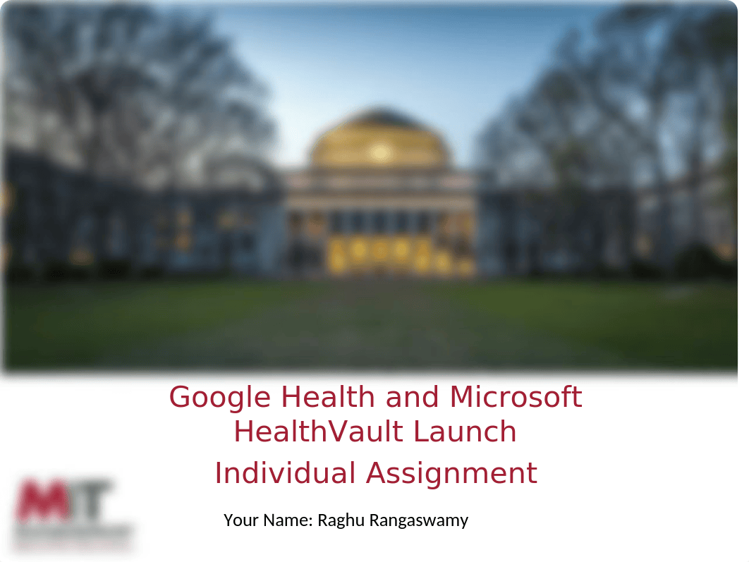 MIT_DTPSS_Module 4_Google Health and Microsoft HealthVault Launch_Raghu_Rangaswany.pptx_dmztvytg5vq_page1