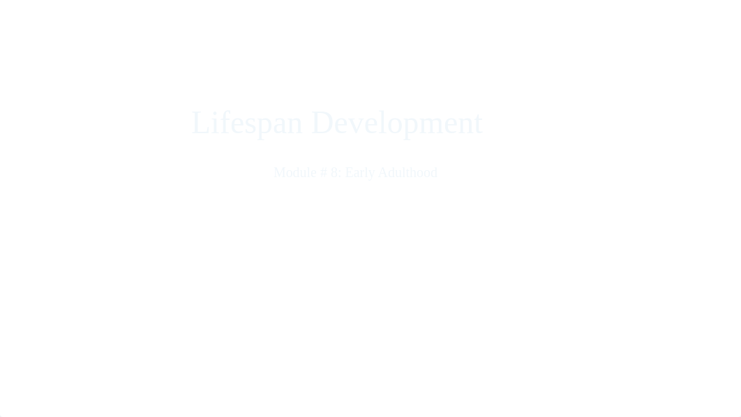 Lifespan+Development_08_Early+Adulthood.pptx_dn0cofhdoyb_page1