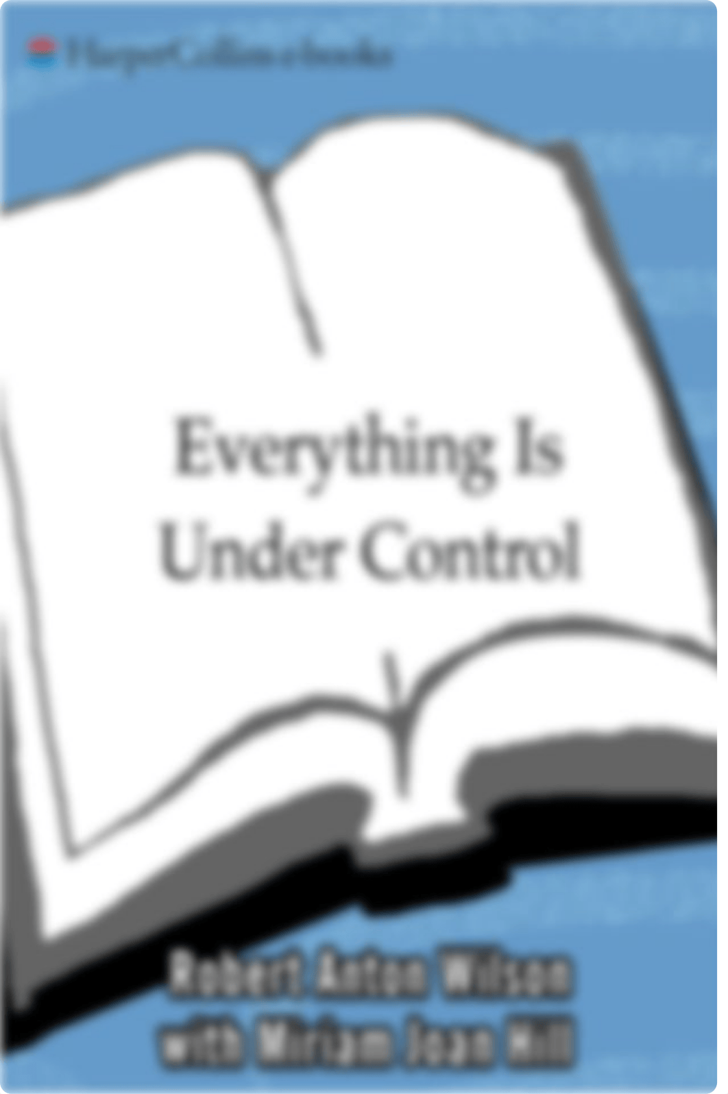 Robert A. Wilson - Everything Is Under Control_ Conspiracies, Cults, and Cover-ups (1998).pdf_dn0p18fwm98_page1