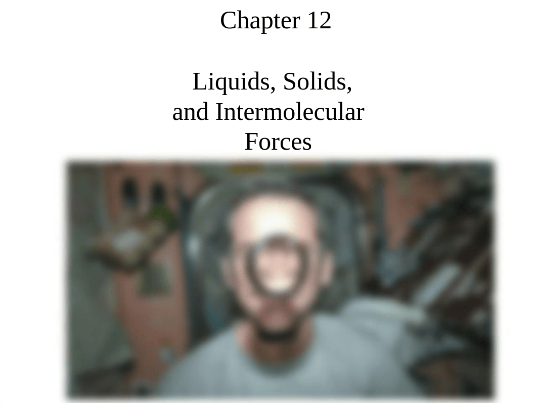 Chapter 12 Liquids Solids and Intermolecular Forces (1).pptx_dn15p8n6k3e_page1