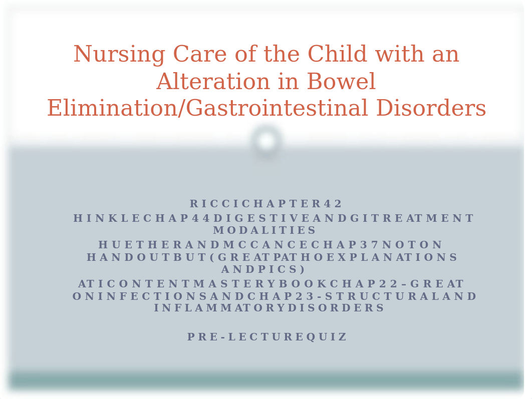 Chapter 42 Nursing Care of the Child with alteration in Bowel elimnation and GI Disorders (1).pptx_dn3il8w22lf_page1