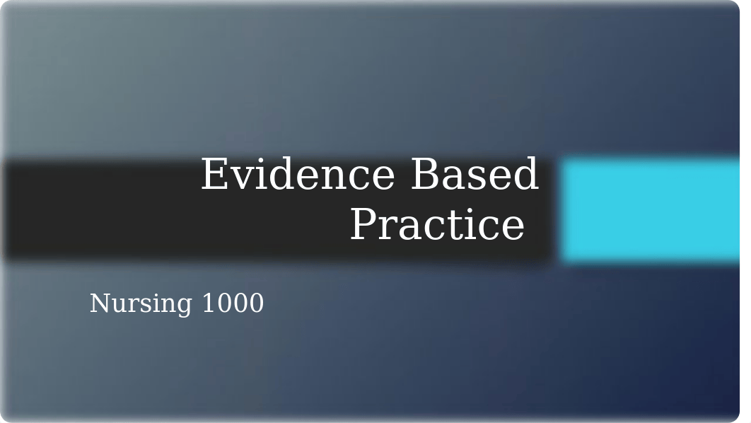 Evidence-based practice power point  Fall  2018.pptx_dn3o1xv3gb2_page1