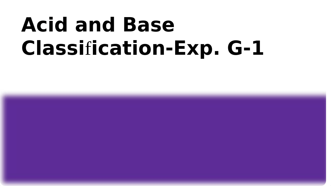 Acid and Base Classification-Exp. G-1.pptx_dn8nfnhq30g_page1