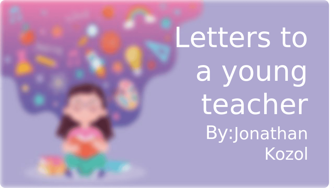 letters to a young teacher .pptx_dnaj17pi9mt_page1