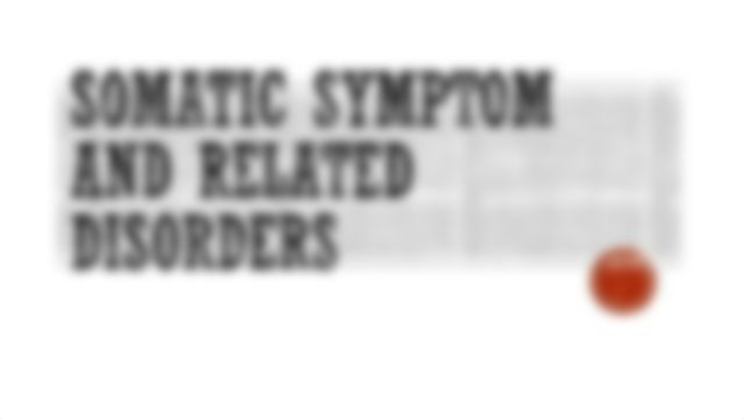 Lecture 9 Somatic symptom and related disorders_dnamym1uj6b_page1