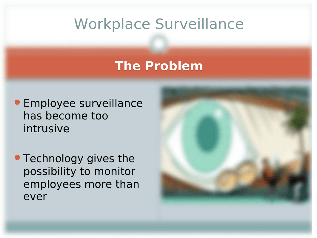 Persuasive Presentation - Workplace Surveillance_dnfazz468jk_page3