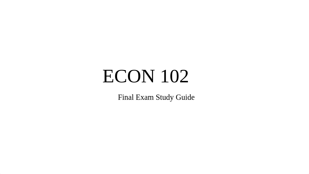 ECON 102 - Final Exam Study Guide1.pptx_dnlcuupr7fl_page1