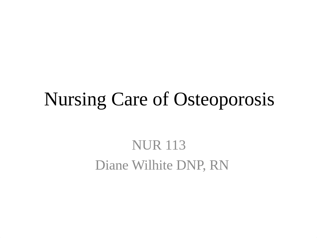 Nursing Care of Osteoporosis.pptx_dnlu8o3jn2u_page1