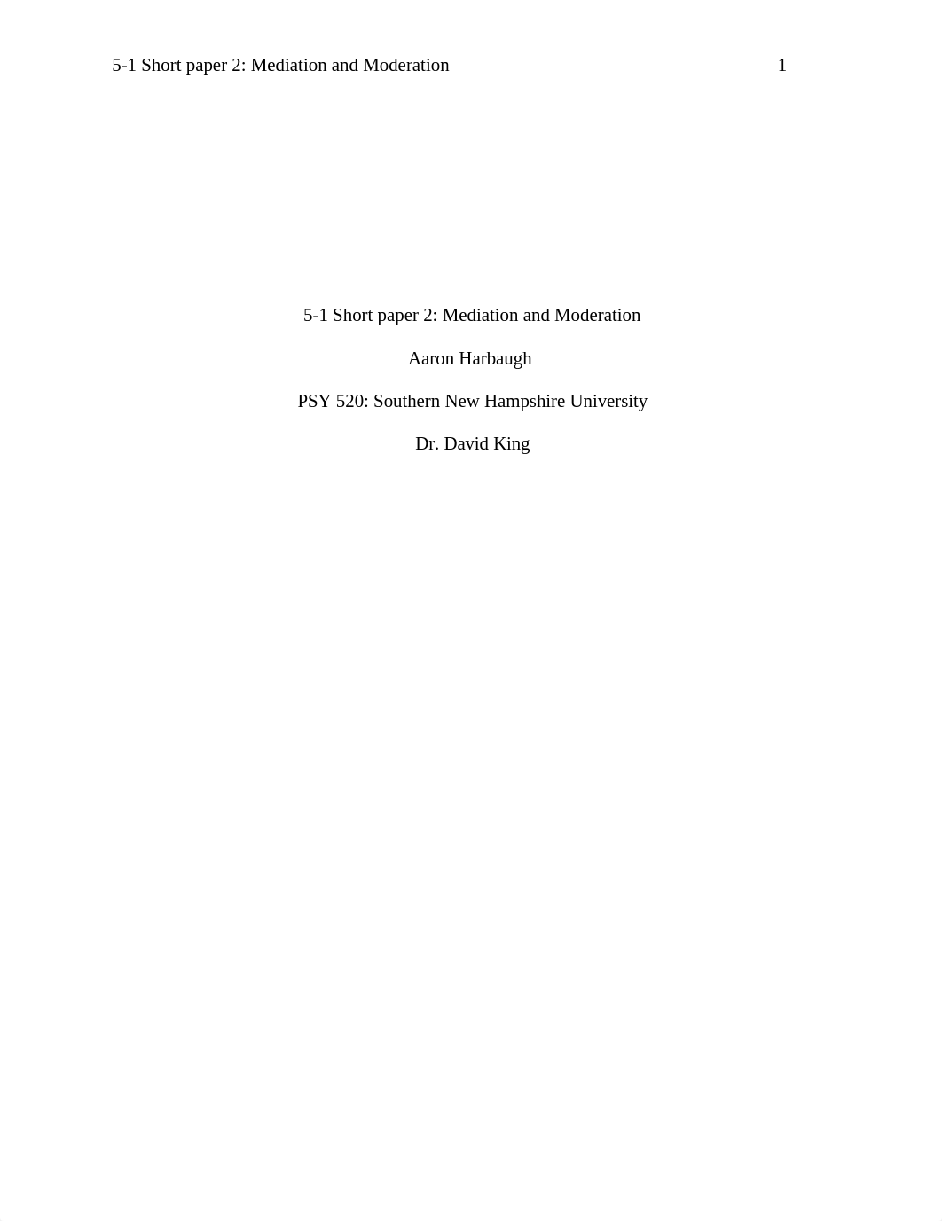 5-1 Short paper_Mediation and Moderation_Harbaugh.docx_dnluyq3qljc_page1