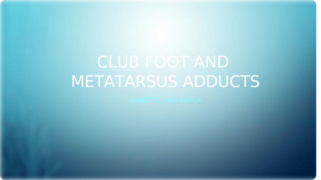 Nursing 2 club foot and metatarsus adductus.pptx_dnmme1b1290_page1