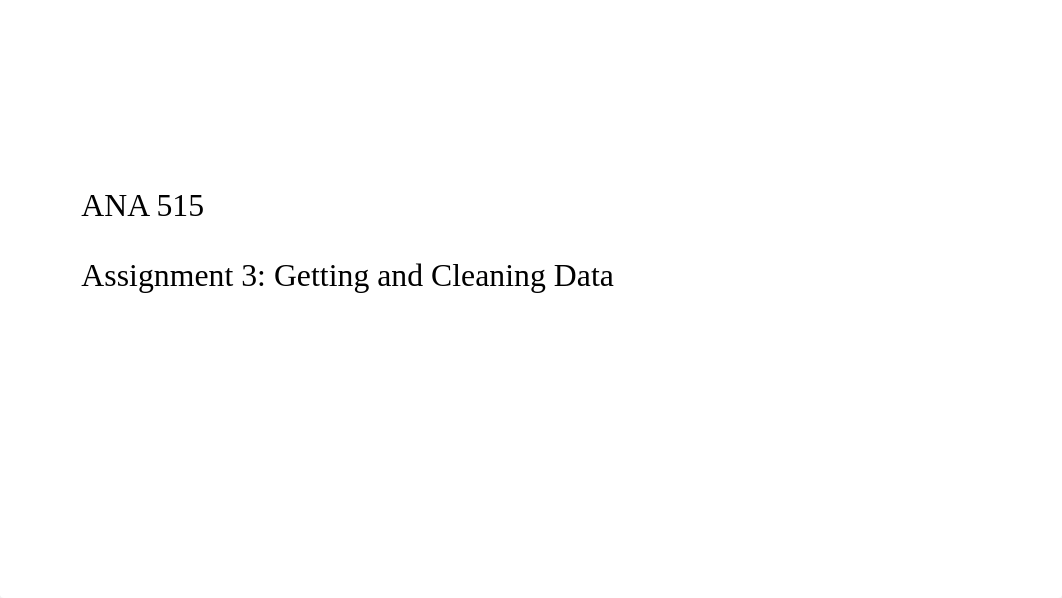 ANA 515 Assignment 3 tutorial.pptx_dnnbuj8w2gi_page1