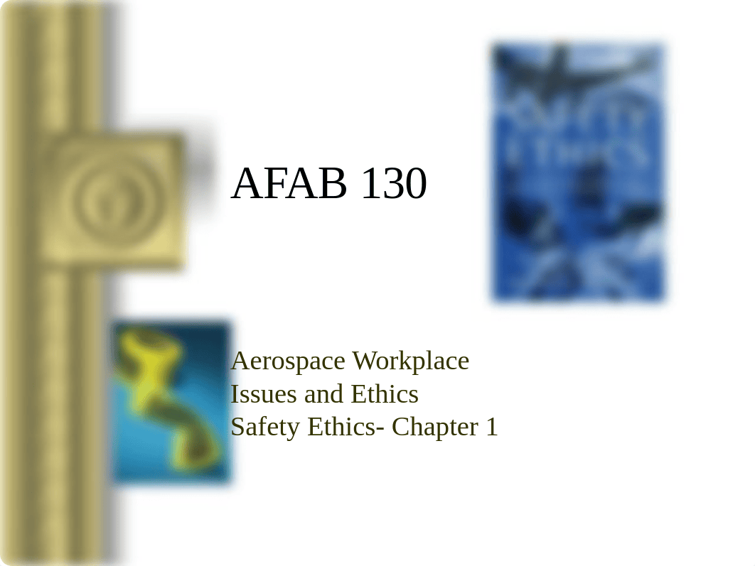 AFAB 130 Safety Ethics Chapter #1.pptx_dno2h5ylhsd_page1