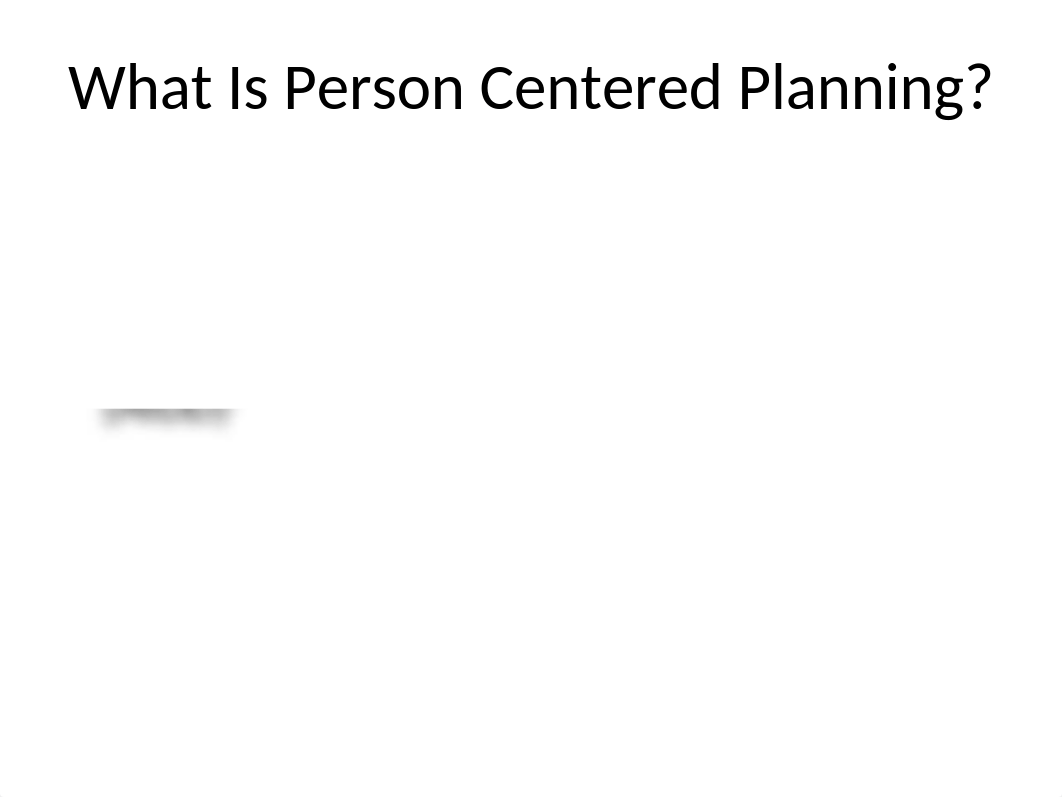 Person Centered Planning Staff Training.ppt_dnoji7nbo4i_page5