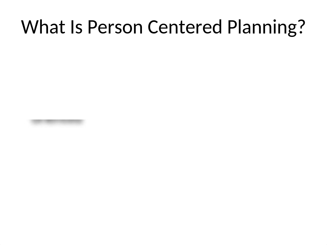 Person Centered Planning Staff Training.ppt_dnoji7nbo4i_page3