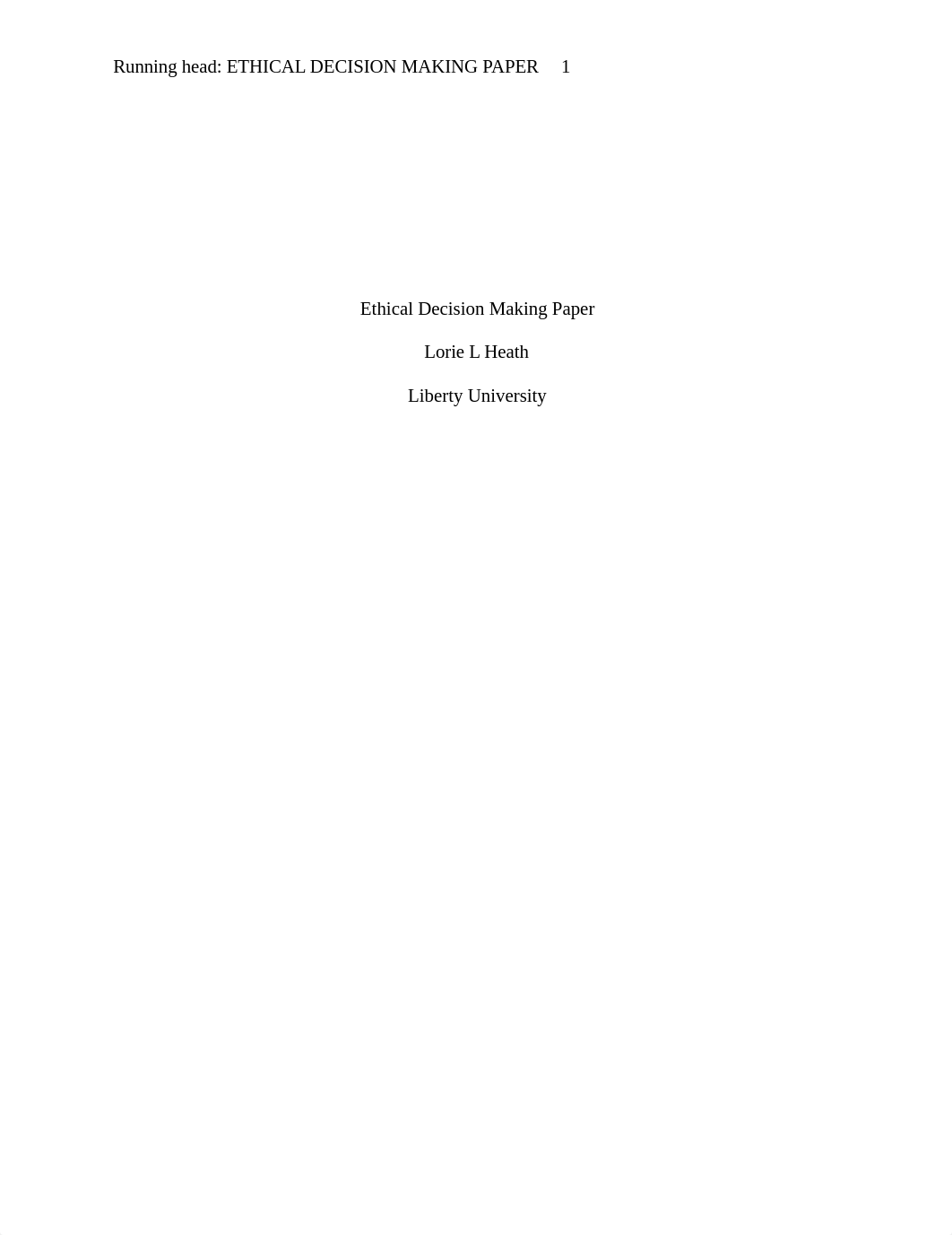 Lorie Heath Ethical Decision Making Paper.docx_dnu3dmgf93b_page1