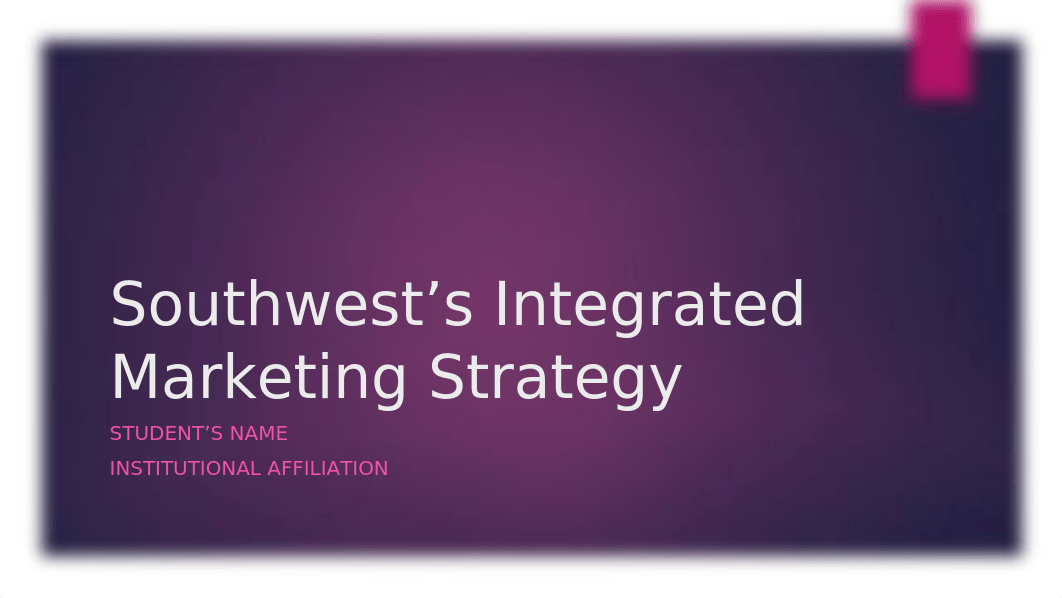 Southwest's Integrated Marketing Strategy.pptx_dnx41hi2w78_page1